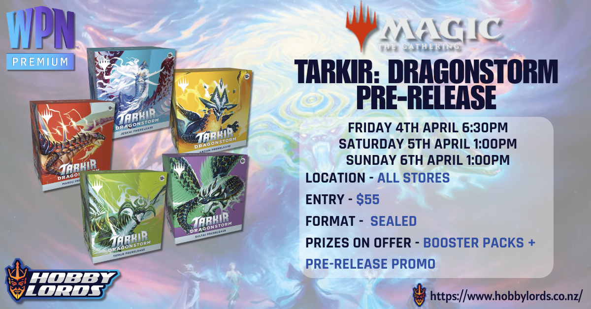 Magic The Gathering - Tarkir: Dragonstorm Pre-Release Day 1 @ Hobby Lords Palmerston North